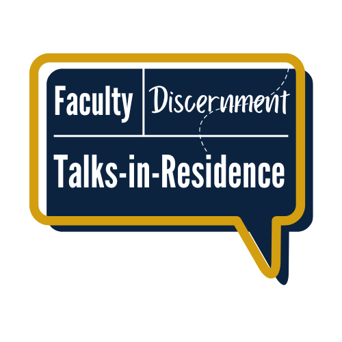 Faculty Discernment: Talks-in-Residence